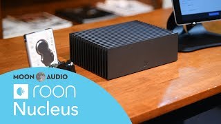 Roon Nucleus Plus Network Streamer Howto Guide  Moon Audio [upl. by Nodnek]