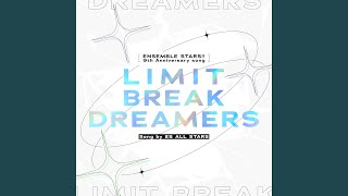 LIMIT BREAK DREAMERS 流星隊 ver [upl. by Haswell]