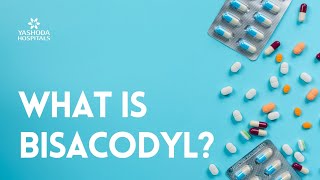 What is Bisacodyl [upl. by Eedahs]