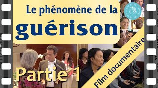 Le phénomène de la guérison  film documentaire  Partie 1 [upl. by Ennaillij919]