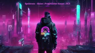 Spektrem  Shine  Progressive House  NCS [upl. by Isaacs925]