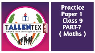 Class 9  TALLENTEX  Maths Practice Ques Paper 1  PART7 [upl. by Kcirederf]