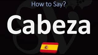 How to Say ‘HEAD’ in Spanish  How to Pronounce Cabeza [upl. by Ezzo]