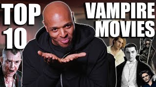 The Ten Best Vampire Movies Ever [upl. by Eseneg]