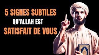 5 SIGNES SUBTILES QUALLAH EST SATISFAIT DE VOUS  ISLAM [upl. by Kolva308]