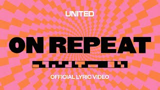 On Repeat Official Lyric Video  Hillsong UNITED [upl. by Barthol]