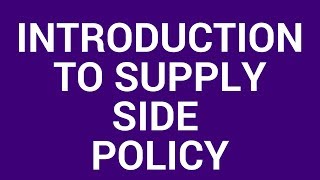 Introduction to supplyside policy [upl. by Aicelet]