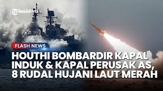 HOUTHI Bombardir Kapal Induk dan 2 Kapal Perusak AS 8 Rudal Ratakan Kapal di Laut Merah [upl. by Arateehc]