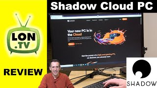 Shadow Cloud PC Review  Its More Than Just for Game Streaming [upl. by Anirehc]