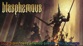 Blasphemous Guardiano del Lamento silente Boss Fight  No Damage [upl. by Anilejna844]