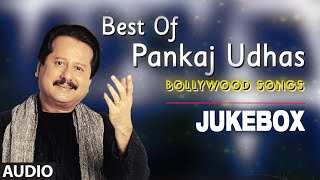 Best Of Pankaj Udhas Bollywood Songs  Audio Jukebox  Evergreen Songs [upl. by Juliane]