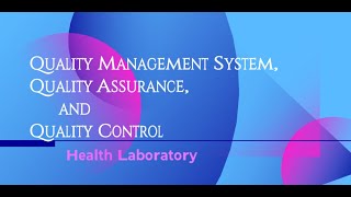 Quality Management System Quality Assurance and Quality Control in the Laboratory [upl. by Dorcas127]