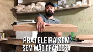 COMO FAZER E INSTALAR PRATELEIRA COM SUPORTE INVISÍVEL SEM MÃO FRANCESA [upl. by Holofernes]