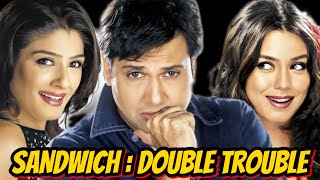 SANDWICH  SANDWICH DOUBLE TROUBLE  GOVINDA  RAVEENA TANDON  MAHIMA CHAUDHRY  SATISH SHAH [upl. by Aiken]