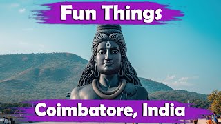 Top 10 Best Things to Do In Coimbatore India [upl. by Araminta949]