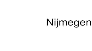 How to pronounce Nijmegen [upl. by Volnay59]