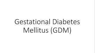 Gestational Diabetes Mellitus GDM  Obstetrics [upl. by Steve190]