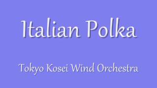 Italian Polka Tokyo Kosei Wind Orchestra [upl. by Merwin]