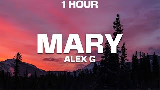 1 HOUR Alex G  Mary Lyrics [upl. by Silsby610]