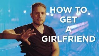 How To Get A Girlfriend The SMART Way [upl. by Renwick]