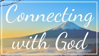 Connecting with God [upl. by Aihsenet991]