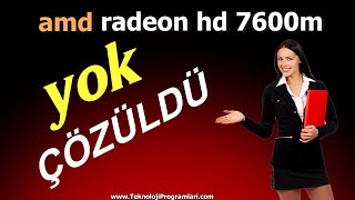 Amd radeon hd 7600m driver yok  ÇÖZÜLDÜ [upl. by Oirasan182]