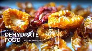 How To Dehydrate Food Without A Dehydrator [upl. by Auohp]