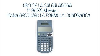 Pasos para resolver la formula cuadratica usando la calculadora TI30XS Multiview [upl. by Airdnaxela]