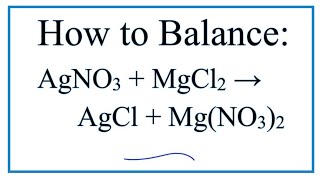 How to Balance AgNO3  MgCl2  AgCl  MgNO32 [upl. by Elane82]