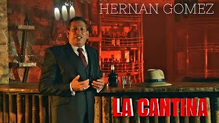 La Cantina Hernan Gómez  Vídeo Oficial [upl. by Nylareg]