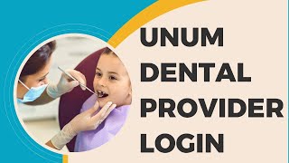 Unum Dental Provider Login [upl. by Leahsim48]