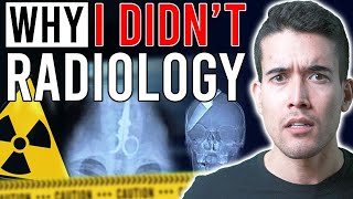 Why I DIDN’T… Radiology [upl. by Nido]