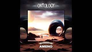 Ontology  Ameno Extended Mix [upl. by Ainimre]