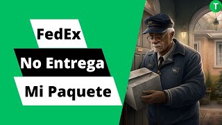 ¿Qué hacer si FedEx no entrega tu paquete  Consejos útiles para resolver el problema [upl. by Anima]