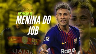 Neymar Jr • MENINA DO JOB • Skills amp Goals • HD [upl. by Zsuedat]