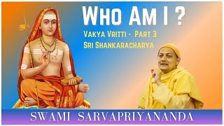 Who Am I  Vakya Vritti  Part 3  Swami Sarvapriyananda [upl. by Martin309]