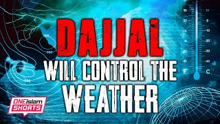 DAJJAL WILL CONTROL THE WEATHER shorts [upl. by Lida206]