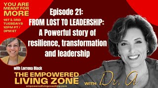 FROM LOST TO LEADERSHIP  The Empowered Living Zone™ with Dr A You Are Meant for More [upl. by Isej]