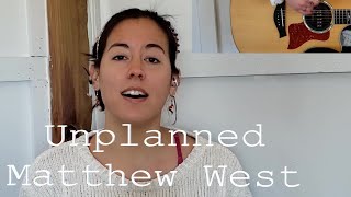 MATTHEW WEST  Unplanned Guitar Cover [upl. by Greggs]