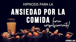 ★ ANSIEDAD POR LA COMIDA HIPNOSIS para ELIMINARLA ★ HAMBRE EMOCIONAL [upl. by Bashee]