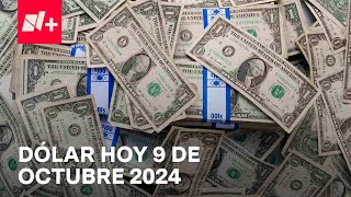 Así el precio del dólar hoy miércoles 9 de octubre de 2024  Despierta [upl. by Gnouv]