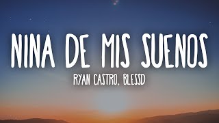 Ryan Castro Blessd  Niña De Mis Sueños LetraLyrics [upl. by Rubi]