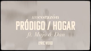 Un Corazón  Pródigo  Hogar Ft Majo y Dan Lyric Video [upl. by Ynaffit]