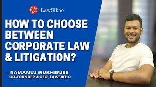 Confused between corporate law amp litigation  Watch this video  Ramanuj Mukherjee [upl. by Shanks]