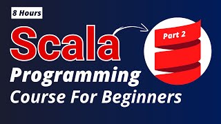 Scala Programming Full Course  Scala tutorial For Beginners  Part 2 [upl. by Schurman661]