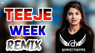 Teeje Week Punjabi Song Dj Remix Dj Ankit Dadri [upl. by Htiduj]