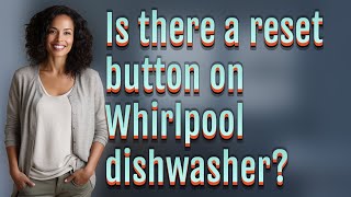 Is there a reset button on Whirlpool dishwasher [upl. by Anaejer]