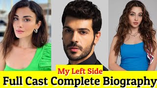 My Left Side Full Cast Real Name Age And   Sol Yanım  Turkish drama [upl. by Olivier]