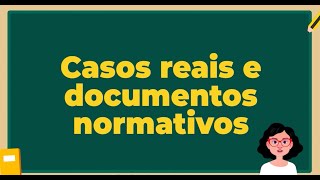 Casos Reais e Documentos Normativos Entendendo a Aplicação Prática das Regulamentações [upl. by Neraa]