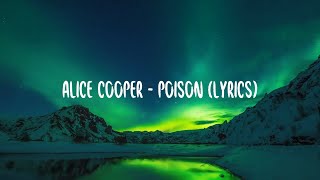 Alice Cooper  Poison lyrics [upl. by Noakes]